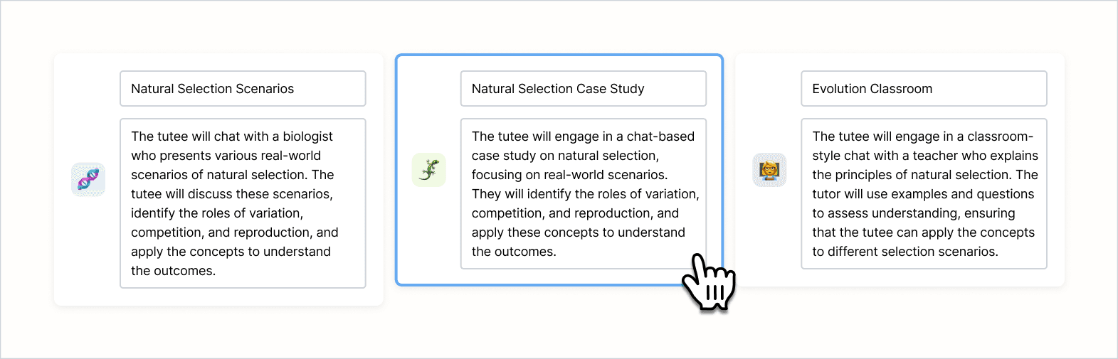 Three tutor type examples: natural selection scenarios, natural selection case study, and evolution classroom chat.